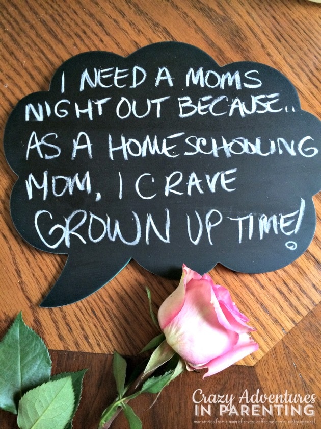 Lisa P needs a Moms Night Out because she's a homeschooling mom as a homeschooling mom that craves grown up time and hanging with people who already know their ABCs.