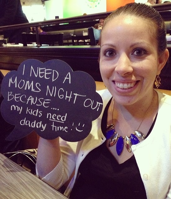 Lora needs a moms night out because her kids need daddy time, too!