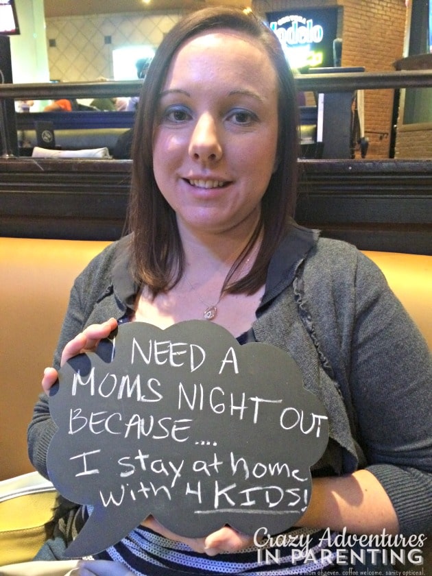 Lori needs a Moms Night Out because she stays at home with 4 kids!
