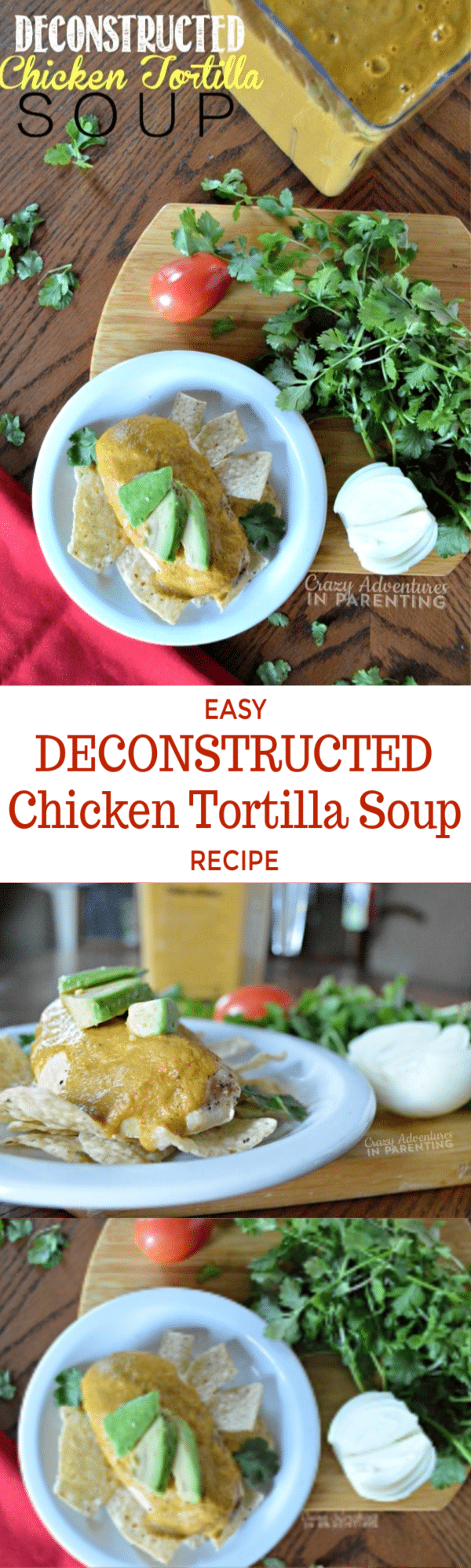 Easy Deconstructed Chicken Tortilla Soup Recipe